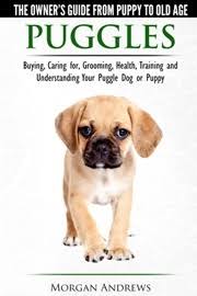 Puggles The Complete Owners Guide To The Amazing Puggle Breed