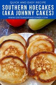 Easy Southern Hoecakes Johnny Cakes Gritsandpinecones Com Recipe Hoe Cakes Recipes Weeknight Dinner Recipes Easy