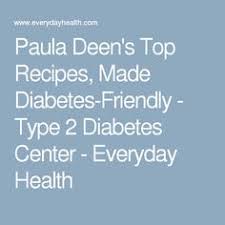 In the midst of her success, deen discovered that her love for food was seriously affecting her health. 76 Paula Deen Diabetic Recipes Ideas Recipes Paula Deen Diabetic Recipes