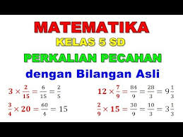 Matematika 5 Sd Perkalian Pecahan Biasa Dengan Bilangan Asli Youtube