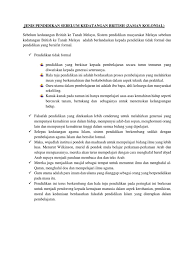 Sekolah merupakan lembaga pendidikan formal yang tumbuh dan berkembang di masyarakat dengan tujuan. Jenis Pendidikan Sebelum Kedatangan British