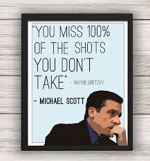 Michael Scott Quot You Miss 100 Of The Shots You Don 39 T Take Quot Quote The Office Office Gifts Michael Scott Gifts For Office