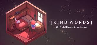 We'll wonder how we're ever going to make words with these letters. Save 20 On Kind Words Lo Fi Chill Beats To Write To On Steam