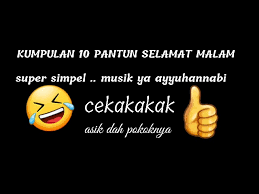 Maybe you would like to learn more about one of these? Pantun Selamat Malam Indah Woww 10 Pantun Bayangkan Nghaahaha Youtube