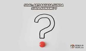Soal Bahasa Sunda Siapa Namamu Penulis Cilik Namamu Bahasa Tulisan