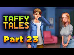 Taffy Tales Part 23 - Patience Is A Virtue! - YouTube