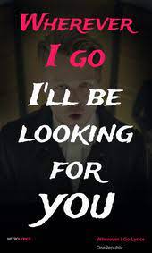 Onerepublic Wherever I Go Lyrics And Quotes I Know I Could Lie But I M Telling The Truth Wherever I Go There S A Shadow One Republic Lyrics Song Lyric Quotes