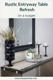 Check out these inspirational ideas you can make yourself! My Minimalist Rustic Entryway Table Refresh Simply Mindy