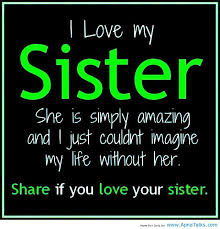 Just Because I Do And She Needs That Today My Sister Quotes Sister Quotes Love My Sister