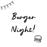 Burger Night!