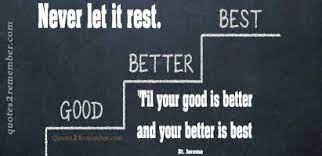 Good Better Best Quotes 2 Remember Best friends are always there for you through thick and thin. good better best quotes 2 remember