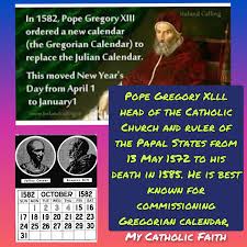 My Catholic Faith - ????Pope Gregory XIII ????Pope Gregory XIII (Latin:  Gregorius XIII; 7 January 1502 – 10 April 1585), born Ugo Boncompagni, was  head of the Catholic Church and ruler of