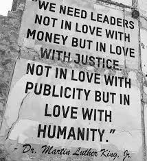We Need Leaders Not In Love With Money But In Love With Justice Not In Love With Publicity In 2020 Martin Luther King Quotes King Quotes Martin Luther King Jr Quotes