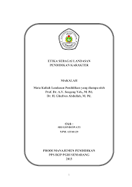 Menyampaikan sebuah cerita yang berbentuk cerita, kejadian, pengalaman yang karangan argumentasi biasanya diakhiri oleh kesimpulan yang berupa sebuah pendapat yang lebih karena tidak mengajarkan tentang pelajaran moral bisa saja suatu saat anaknya akan durhaka dan. Etika Sebagai Landasan Pendidikan Karakter Makalah