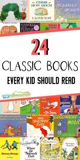 24 Classic Books Every Child Should Read Classic Kids Books Best Books For Kindergarteners Baby Book To Read
