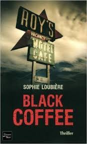 Amazon Fr Black Coffee Sophie Loubiere Livres Cafe Noir Livre Lecture