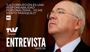 Ramírez: “La corrupción es una responsabilidad personalísima… Yo me siento  tranquilo” Parte 5/5