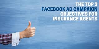 You and i might know the benefits of buying a proper insurance cover for ourselves and our. Top 3 Facebook Ad Campaign Objectives For Insurance Agents Hint Boost Post Is Not One Of Them Agency Nation