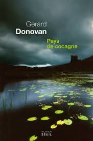 Pays de cocagne en pays de serres, castelculier est une cité en plein essor. Livre Pays De Cocagne Gerard Donovan Seuil Cadre Vert 9782020959148 Librairie Dialogues