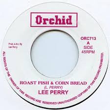 Lee scratch perry & the upsetters. Lee Perry Roast Fish Corn Bread 7
