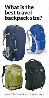 Best Travel Backpack Size How Big Should My Pack Be Travel Backpack Best Travel Backpack Mens Backpack Travel