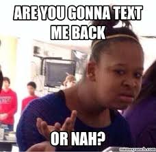 This Is How I Feel Every Time Someone Takes Too Long To Reply Must Be Busy Meme Faces Confused Girl Meme Wat Meme