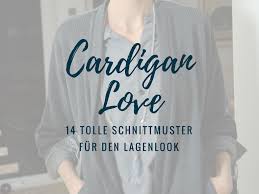 Diese allgemeinen geschäftsbedingungen (im folgenden: 14 Verschiedene Cardigan Schnittmuster Nahen Fur Den Zwiebellook