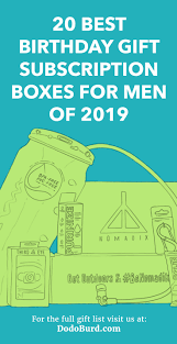 Best birthday gift ideas for men in 2021 curated by gift experts. 20 Best Birthday Gift Subscription Boxes For Men Dodo Burd