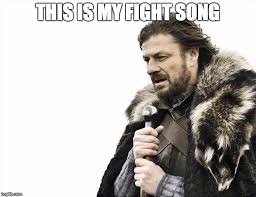 So i have learned all of the lyrics……. Fight Song Imgflip