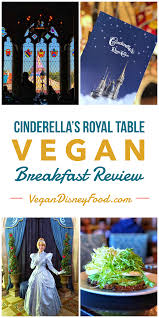 Cinderella S Royal Table Vegan Breakfast Review In The Magic Kingdom At Walt Disney World Vegan Disney World Royal Table Disney Desserts