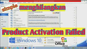 Cara Menghilangkan Tanda Product Activation Failed Pada Office 2010 Di Windows 10 Youtube