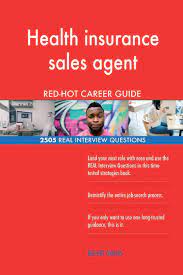 Our support continues even after you sign up. Health Insurance Sales Agent Red Hot Career Guide 2505 Real Interview Questions Careers Red Hot 9781718852488 Amazon Com Books