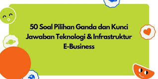Pengambilan gambar dari atas mata b. 50 Soal Pilihan Ganda Dan Kunci Jawaban Teknologi Infrastruktur E Business Berbagiruang Com
