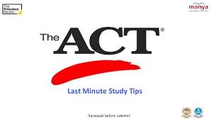 Your study area could be your bedroom, living room or even a public if you're wondering how to study last minute, these tips will help you excel. The Act Last Minute Study Tips