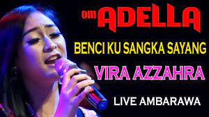 Benci Ku Sangka Sayang Vira Azzahra Adella Live Ambarawa Youtube Foto Lucu Lucu