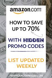 Amazon Promo Code Deals List 2020 99 Hard To Find 40 70 Off Promo Codes Wide Variety Of Items Happy Deal Happy Day In 2020 Amazon Promo Codes Money Life Hacks Promo Codes