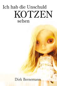Ebook Ich Hab Die Unschuld Kotzen Sehen Von Dirk Bernemann Isbn 978 3 86608 584 8 Sofort Download Kaufen Lehmanns De