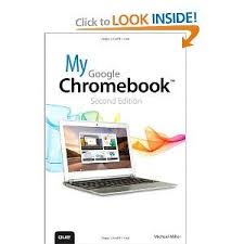My Google Chromebook 2nd Edition Michael Miller 9780789751386 Amazon Com Books Chromebook I Google Google
