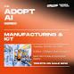 Adopt AI: Manufacturing and ICT — Ignite event image