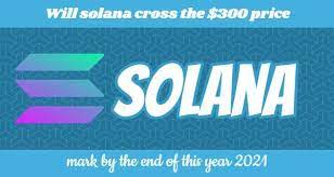 Will Solana Cross The 300 Price Mark By The End Of This Year 2021 In 2021 Marks Crypto Coin Price