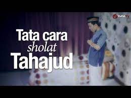 Tata Cara Sholat Tahajud Sesuai Sunnah Nabi Lengkap Youtube Kata Kata Indah Agama Sembahyang