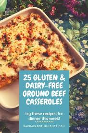 25 Gluten And Dairy Free Ground Beef Casserole Recipes Beef Casserole Recipes Ground Beef Casserole Recipes Dairy Free Recipes Dinner