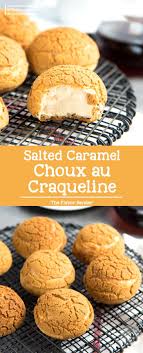Choux Au Craquelin With Salted Caramel Cream A Crispy Choux Pastry With A Cookie Crust Filled With A Airy Desserts Dessert Recipes Easy Best Dessert Recipes