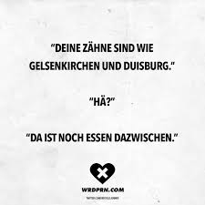 Visual Statements Deine Zahne Sind Wie Gelsenkirchen Und Duisburg Ha Da Is In 2020 Girlfriend Quotes Strong Love Quotes Love Quotes For Girlfriend