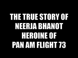 The True Story Of Neerja Bhanot The Heroine Of Pan Am Flight 73 True Stories Pan Am True