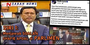 Born 20 october 1956) is a malaysian politician who served as the 15th chief minister and the state minister of finance of sabah. Siri 1 Menjawab Soalan Yang Dikemukakan Oleh Shafie Apdal Di Parlimen Sabah News Bebas Bersuara