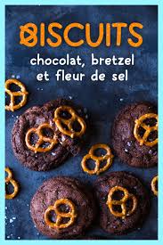 Biscuits Au Chocolat Bretzel Et Fleur De Sel Recipe Recipes Cooking Recipes Desserts