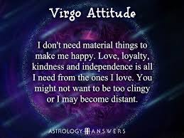 They take their time to choose the right person and will not move away from them in situations of any kind. No Better Words To Describe Me Virgo Quotes Virgo Love Virgo Horoscope
