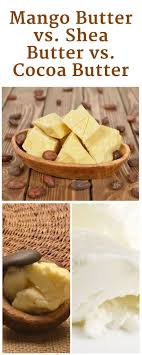 Mango Butter Vs Shea Butter And Cocoa Butter Cocoa Butter Recipes Cocoa Butter Skin Cocoa Butter Lotion