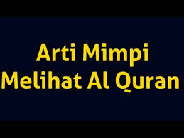 Check spelling or type a new query. Arti Mimpi Melihat Al Quran Youtube